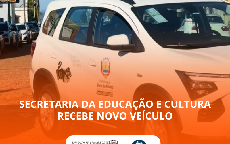SECRETARIA DA EDUCAÇÃO E CULTURA RECEBE NOVO VEÍCULO