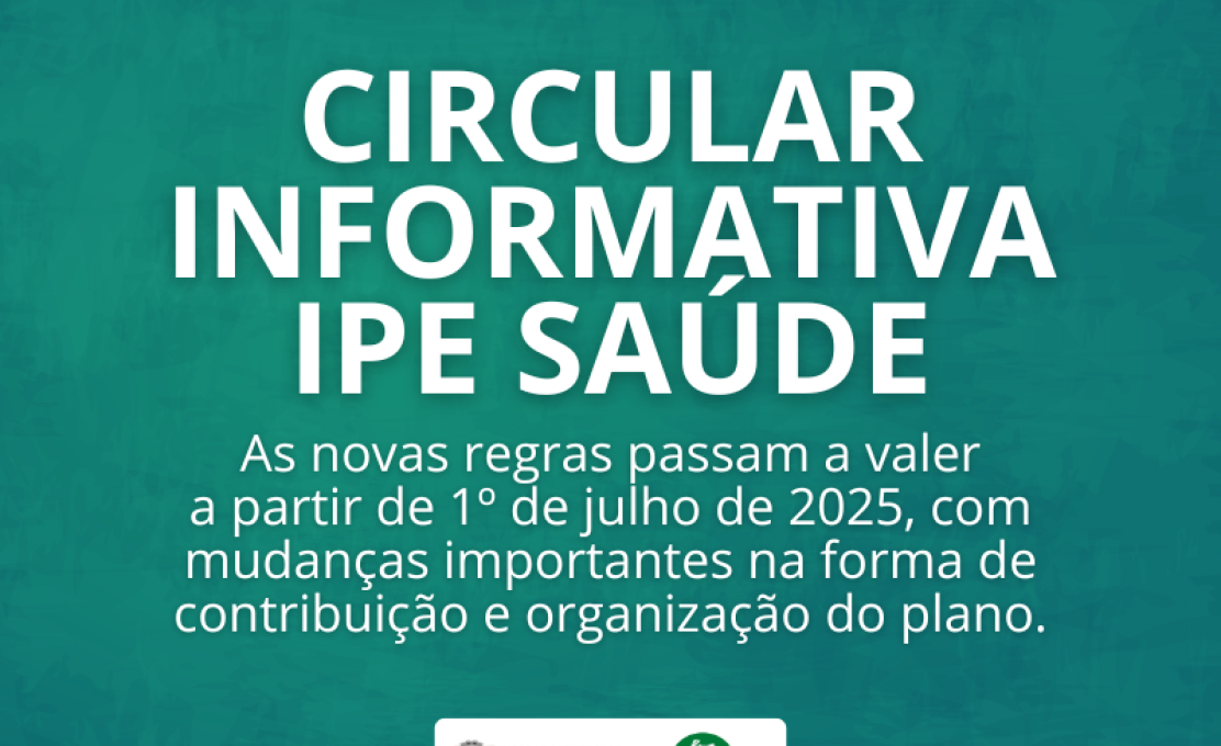CIRCULAR INFORMATIVA – IPE SAÚDE