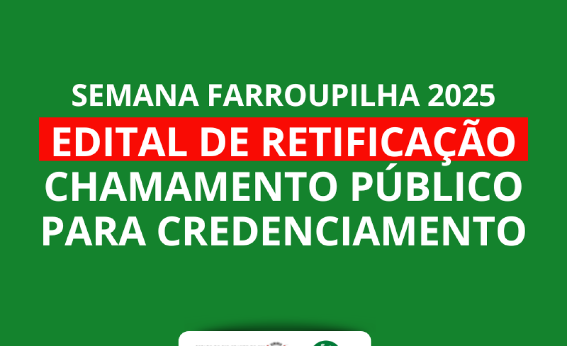 EDITAL DE RETIFICAÇÃO CHAMAMENTO PÚBLICO PARA CREDENCIAMENTO